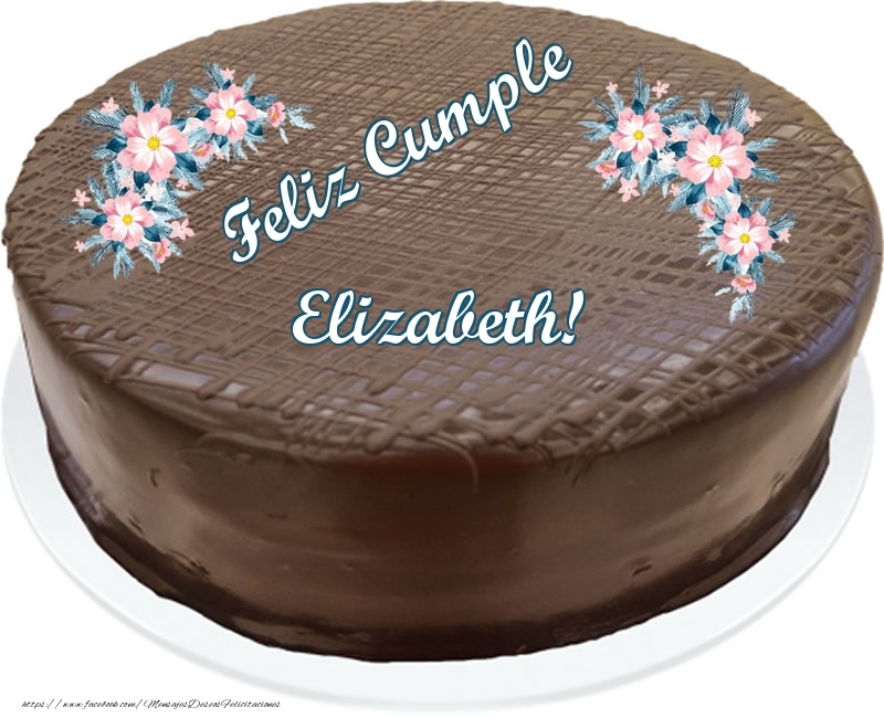 Felicitaciones de cumpleaños - Tartas | Feliz Cumple Elizabeth! - Tarta con chocolate