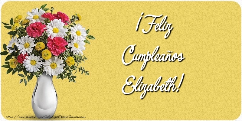 Felicitaciones de cumpleaños - Flores | ¡Feliz Cumpleaños Elizabeth