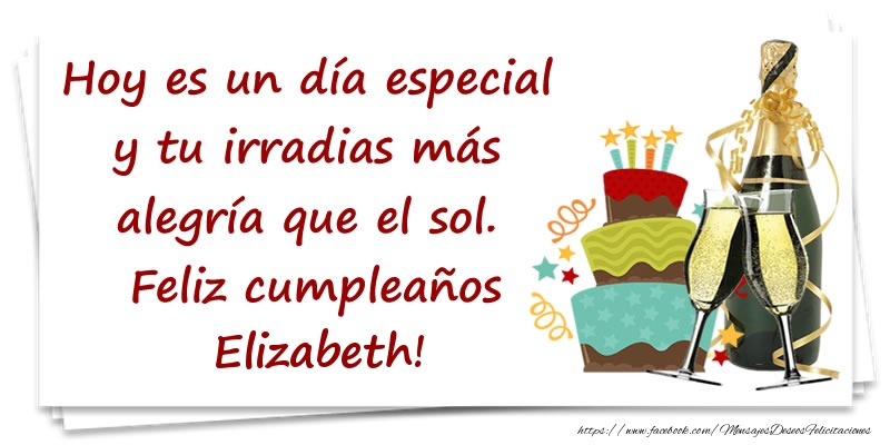 Felicitaciones de cumpleaños - Champán & Tartas | Hoy es un día especial y tu irradias más alegría que el sol. Feliz cumpleaños Elizabeth!