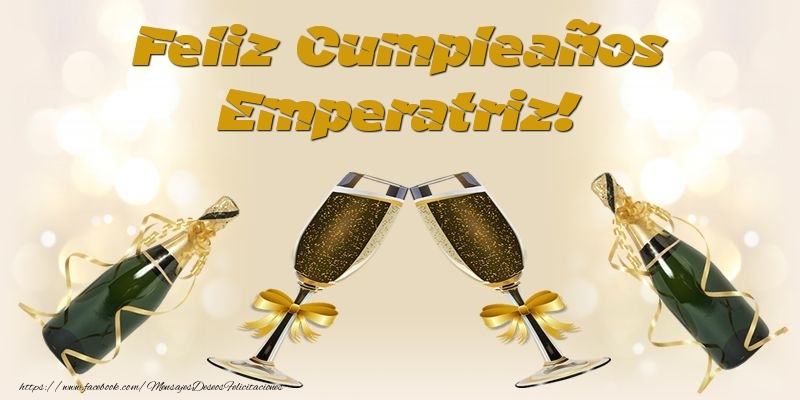 Felicitaciones de cumpleaños - Feliz Cumpleaños Emperatriz!