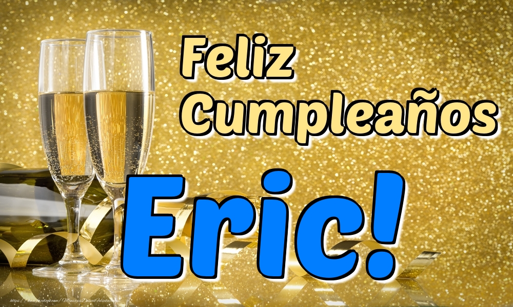 Felicitaciones de cumpleaños - Champán | Feliz Cumpleaños Eric!