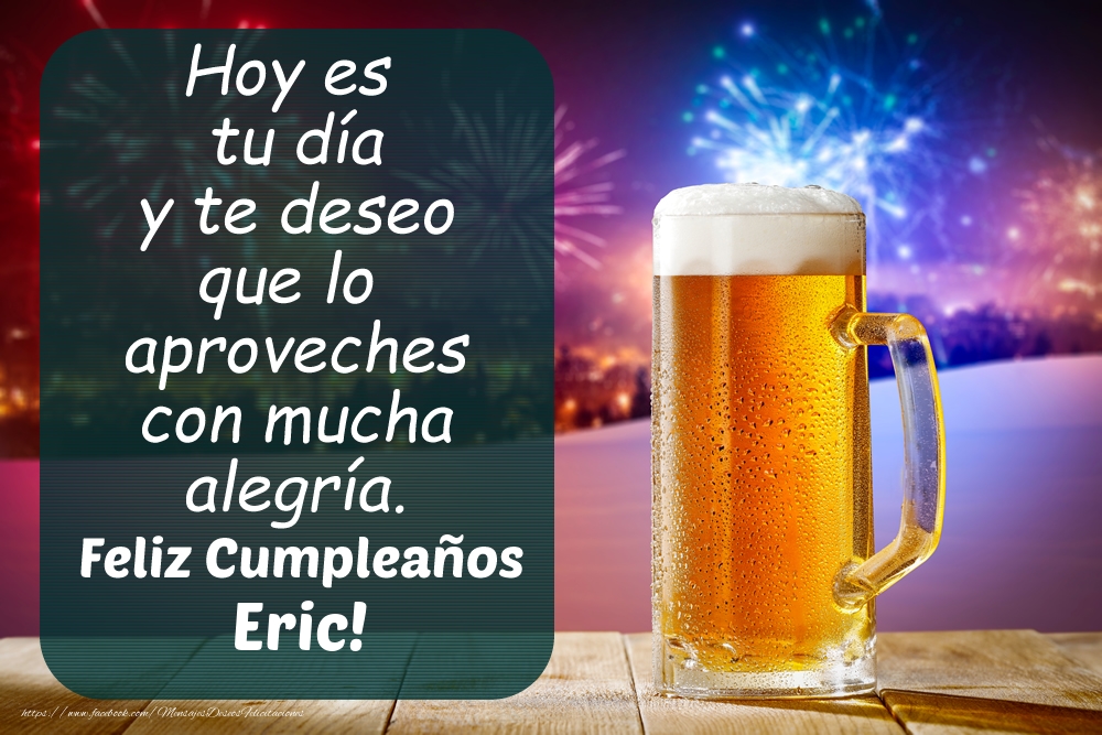 Felicitaciones de cumpleaños - Jarra de cerveza y fuegos artificiales: Feliz Cumpleaños Eric!