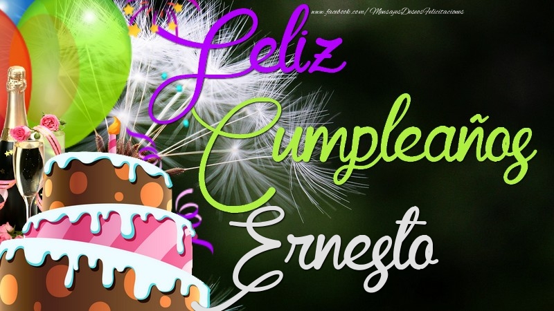 Felicitaciones de cumpleaños - Champán & Globos & Tartas | Feliz Cumpleaños, Ernesto