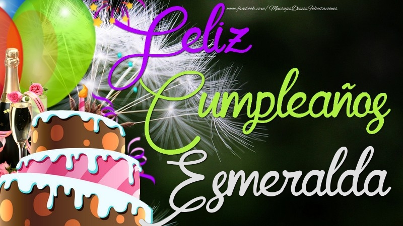 Felicitaciones de cumpleaños - Champán & Globos & Tartas | Feliz Cumpleaños, Esmeralda