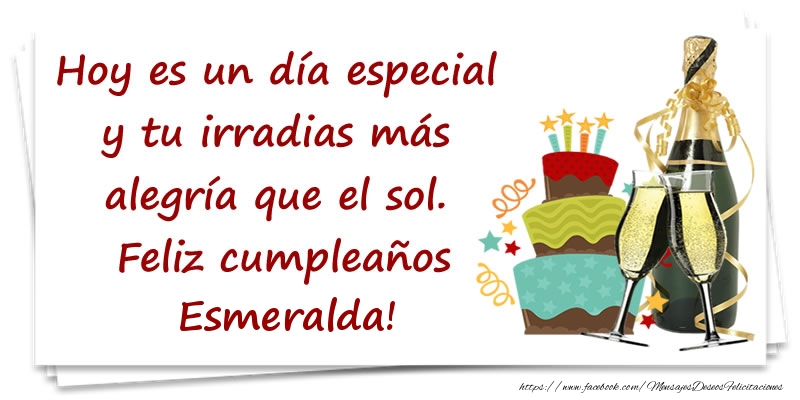 Felicitaciones de cumpleaños - Champán & Tartas | Hoy es un día especial y tu irradias más alegría que el sol. Feliz cumpleaños Esmeralda!