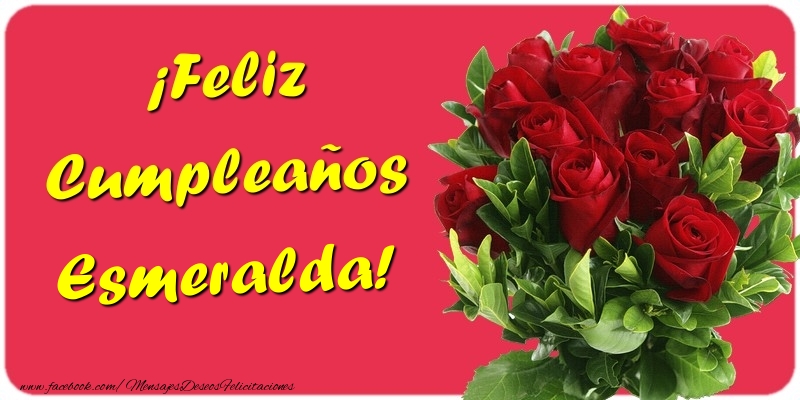 Felicitaciones de cumpleaños - Rosas | ¡Feliz Cumpleaños Esmeralda