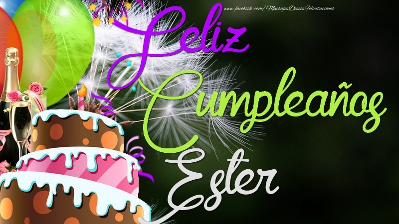 Felicitaciones de cumpleaños - Champán & Globos & Tartas | Feliz Cumpleaños, Ester