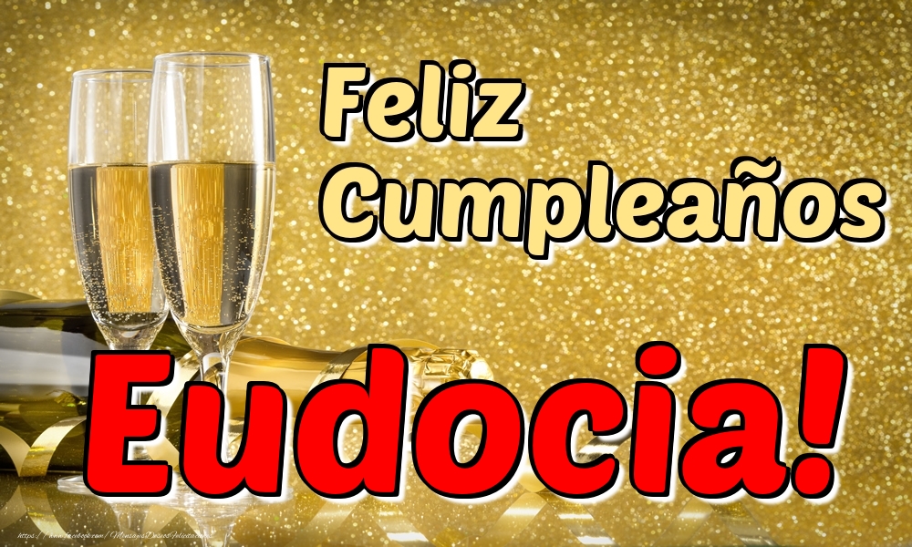Felicitaciones de cumpleaños - Champán | Feliz Cumpleaños Eudocia!