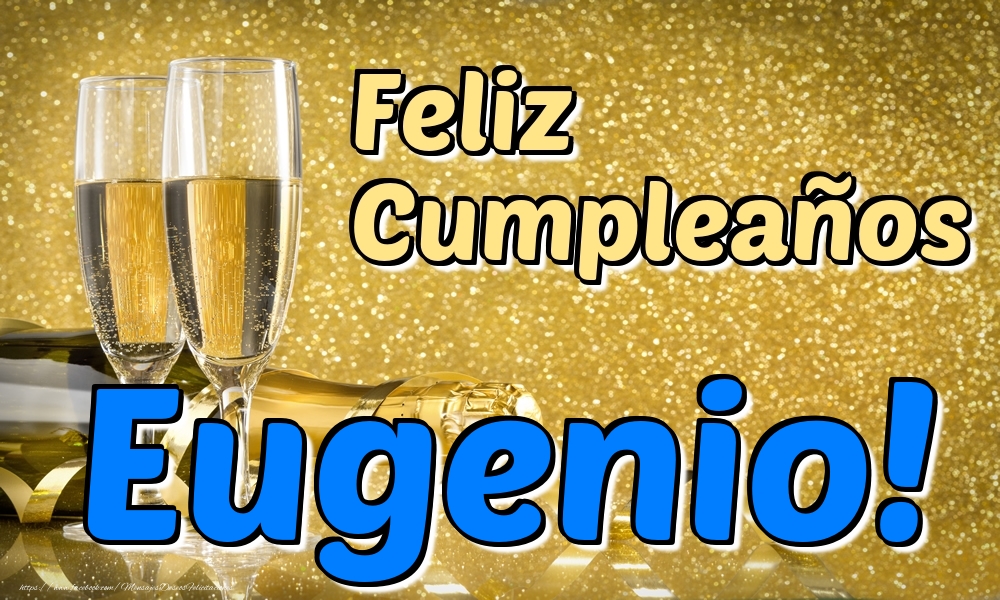 Cumpleaños Feliz Cumpleaños Eugenio!