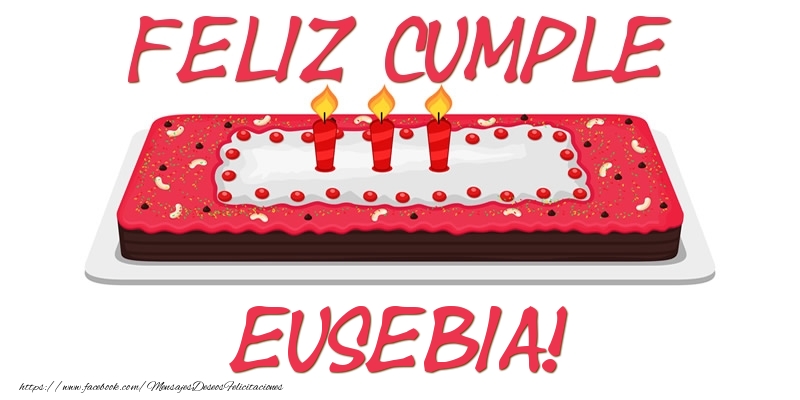 Felicitaciones de cumpleaños - Feliz Cumple Eusebia!