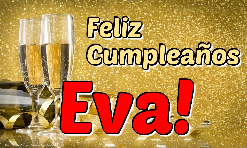 Felicitaciones de cumpleaños - Champán | Feliz Cumpleaños Eva!
