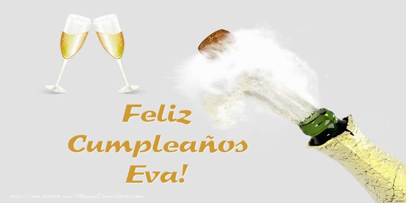 Felicitaciones de cumpleaños - Champán | Feliz Cumpleaños Eva!