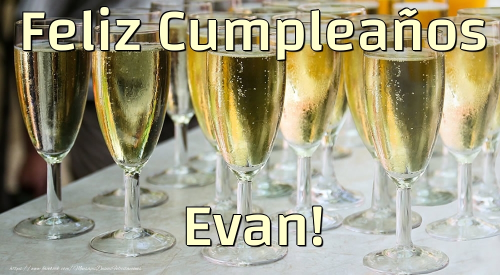 Felicitaciones de cumpleaños - Champán | Feliz Cumpleaños Evan!