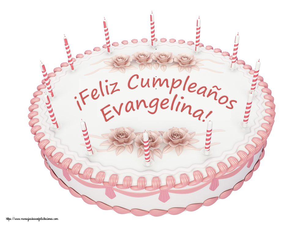 Felicitaciones de cumpleaños -  ¡Feliz Cumpleaños Evangelina! - Tartas