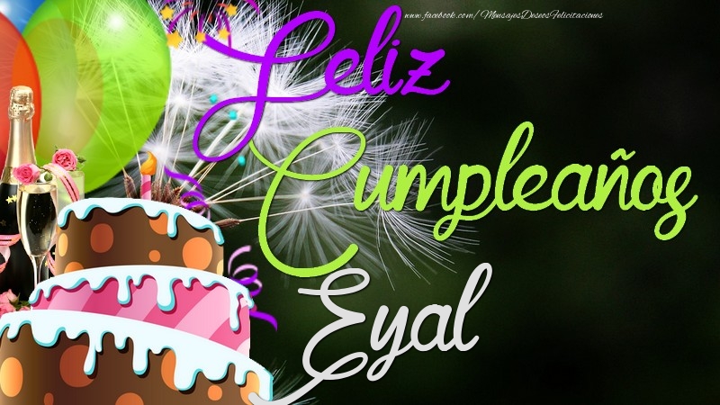 Felicitaciones de cumpleaños - Champán & Globos & Tartas | Feliz Cumpleaños, Eyal