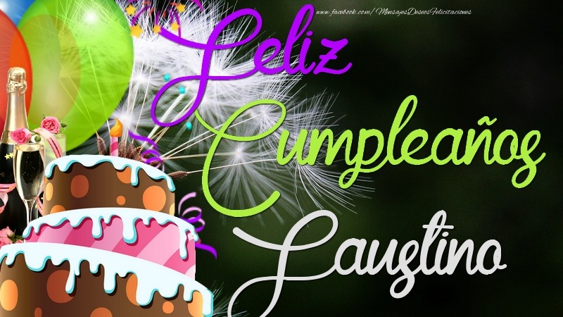Felicitaciones de cumpleaños - Champán & Globos & Tartas | Feliz Cumpleaños, Faustino