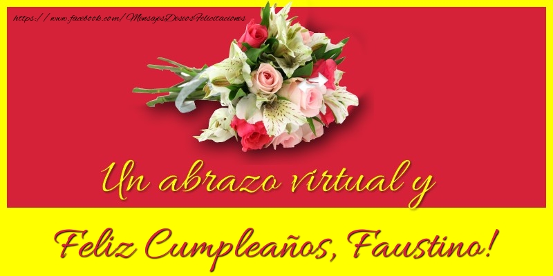 Felicitaciones de cumpleaños - Ramo De Flores | Feliz Cumpleaños, Faustino!