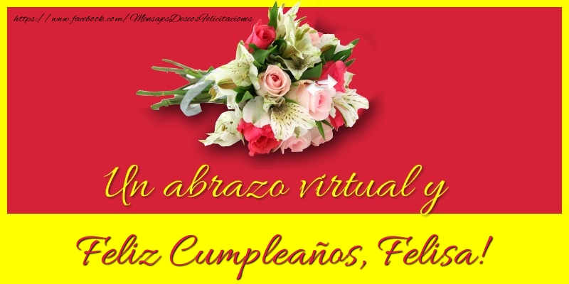 Felicitaciones de cumpleaños - Ramo De Flores | Feliz Cumpleaños, Felisa!