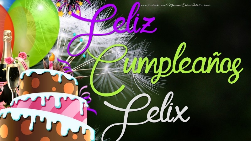 Felicitaciones de cumpleaños - Champán & Globos & Tartas | Feliz Cumpleaños, Felix