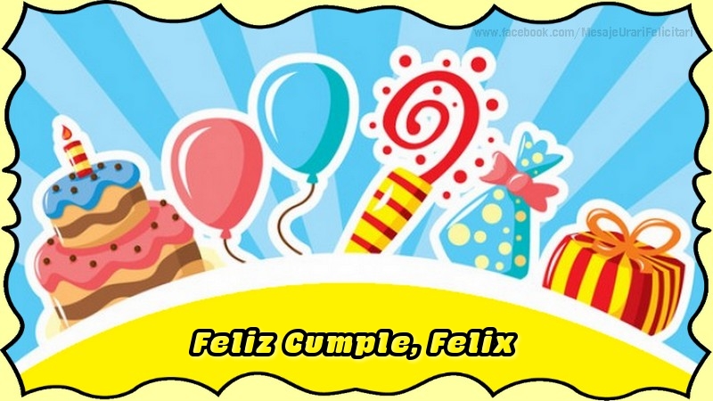 Felicitaciones de cumpleaños - Globos & Regalo & Tartas | Feliz Cumple, Felix