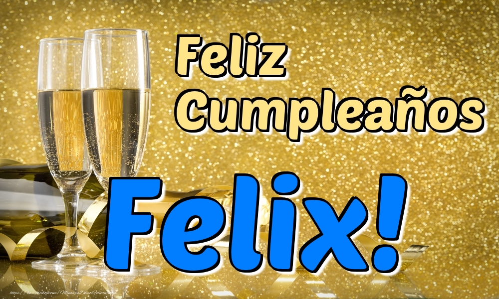 Felicitaciones de cumpleaños - Champán | Feliz Cumpleaños Felix!