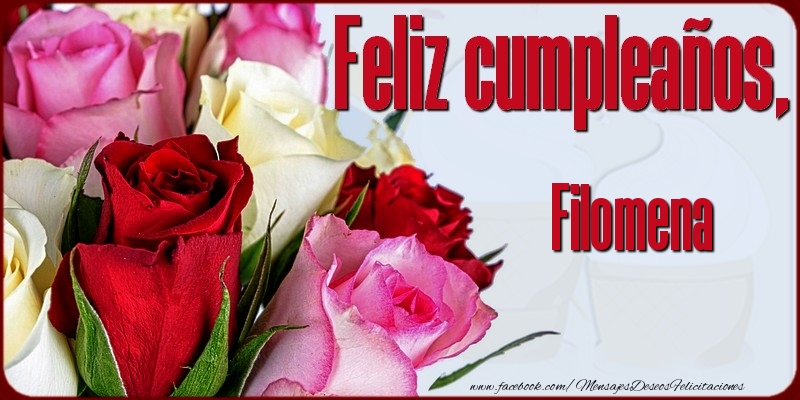 Felicitaciones de cumpleaños - Rosas | Feliz Cumpleaños, Filomena!