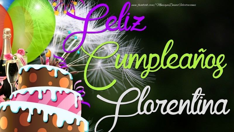Felicitaciones de cumpleaños - Champán & Globos & Tartas | Feliz Cumpleaños, Florentina