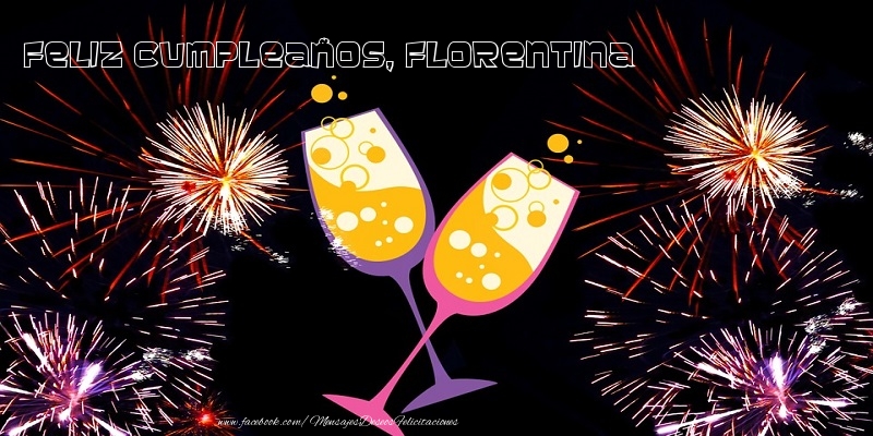 Felicitaciones de cumpleaños - Champán & Fuegos Artificiales | Feliz Cumpleaños, Florentina