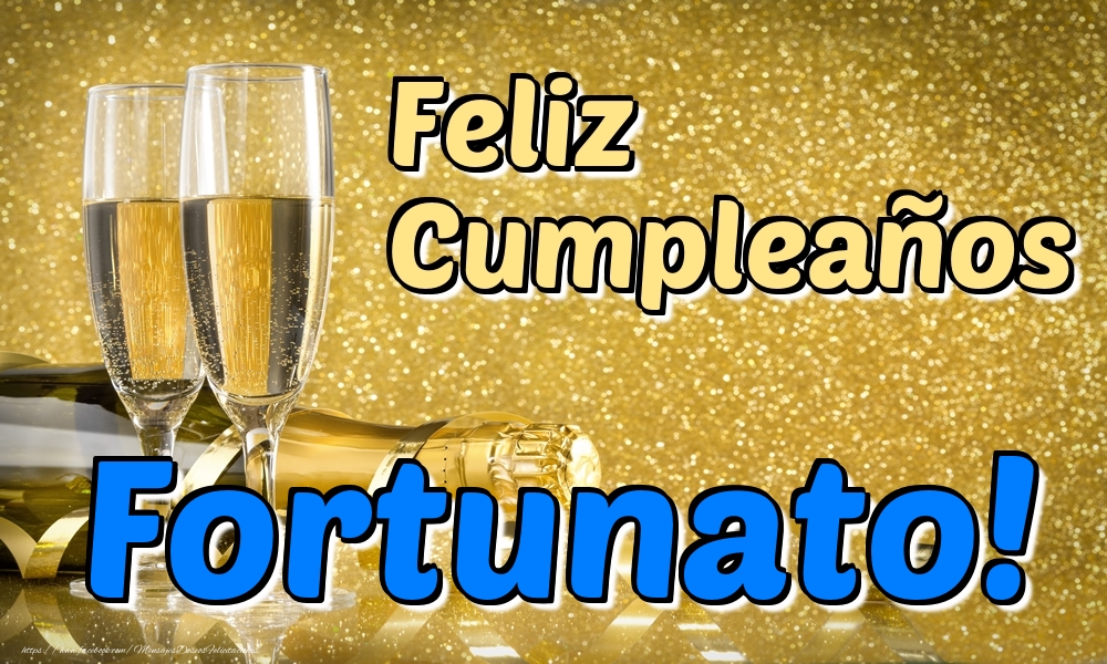 Felicitaciones de cumpleaños - Champán | Feliz Cumpleaños Fortunato!