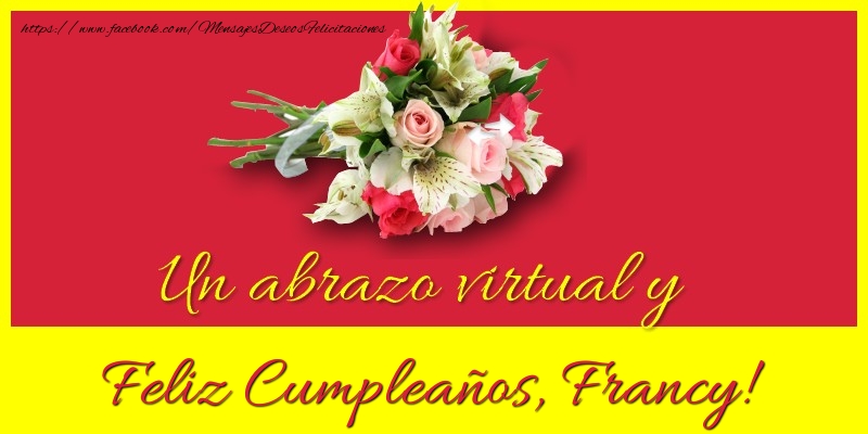 Felicitaciones de cumpleaños - Ramo De Flores | Feliz Cumpleaños, Francy!