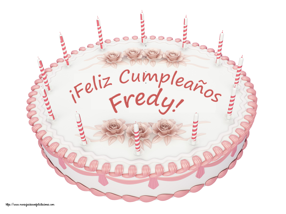 Felicitaciones de cumpleaños - ¡Feliz Cumpleaños Fredy! - Tartas