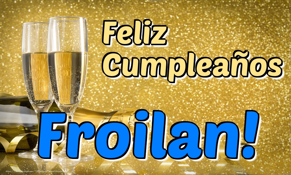 Felicitaciones de cumpleaños - Champán | Feliz Cumpleaños Froilan!