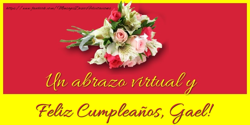 Felicitaciones de cumpleaños - Ramo De Flores | Feliz Cumpleaños, Gael!