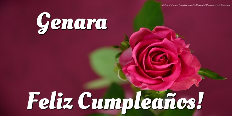 Felicitaciones de cumpleaños - Rosas | Genara Feliz Cumpleaños!