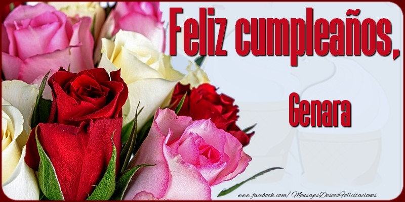 Felicitaciones de cumpleaños - Rosas | Feliz Cumpleaños, Genara!