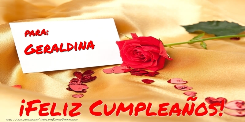 Felicitaciones de cumpleaños - para: Geraldina ¡Feliz Cumpleaños!