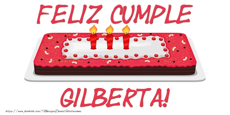 Felicitaciones de cumpleaños - Tartas | Feliz Cumple Gilberta!