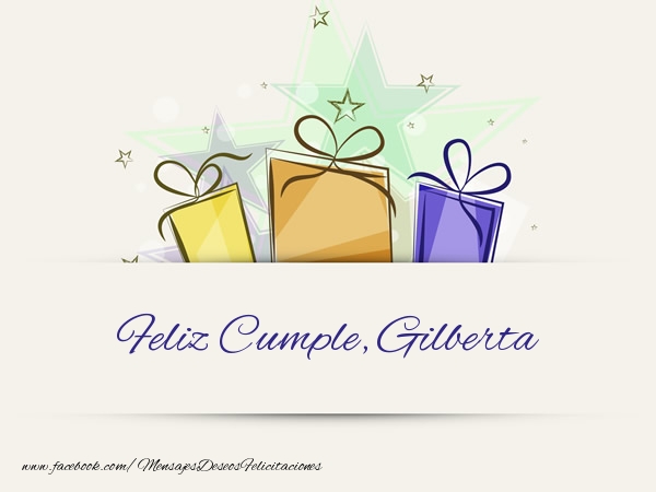 Felicitaciones de cumpleaños - Regalo | Feliz Cumple, Gilberta!