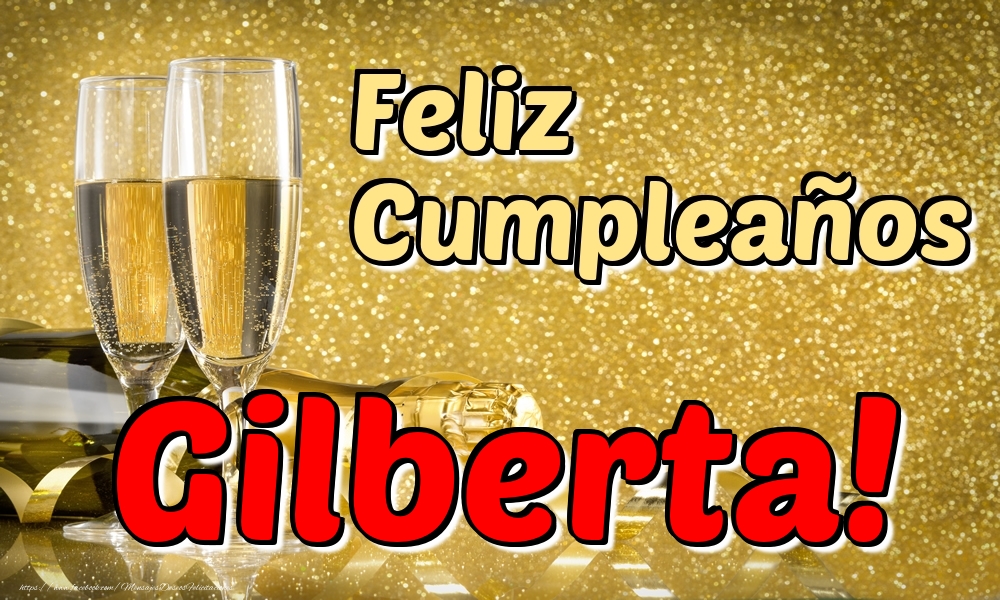 Felicitaciones de cumpleaños - Champán | Feliz Cumpleaños Gilberta!