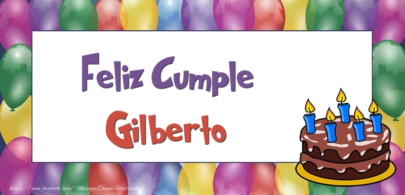 Felicitaciones de cumpleaños - Globos & Tartas | Feliz Cumple Gilberto