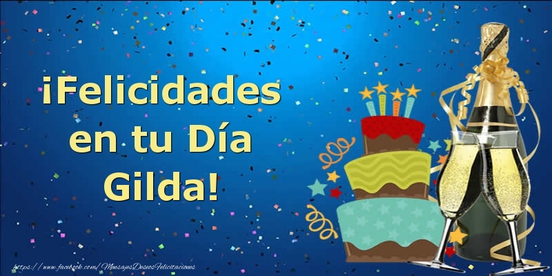 Felicitaciones de cumpleaños - ¡Felicidades en tu Día Gilda!