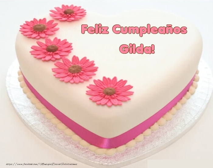  Felicitaciones de cumpleaños -  Feliz Cumpleaños Gilda! - Tartas