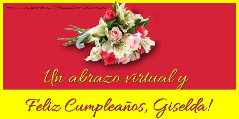Felicitaciones de cumpleaños - Ramo De Flores | Feliz Cumpleaños, Giselda!