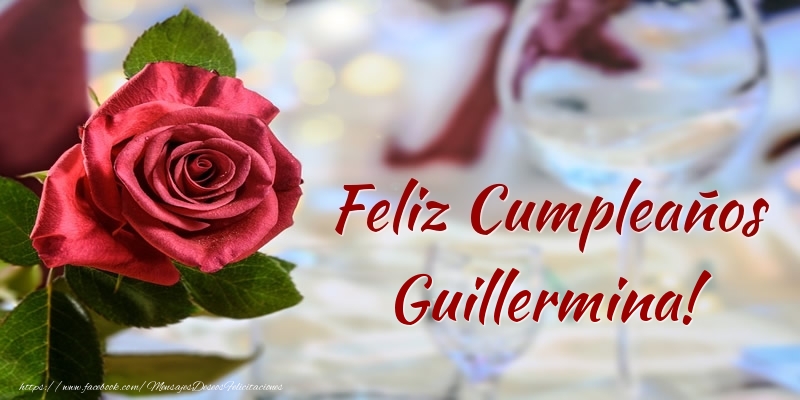 Felicitaciones de cumpleaños - Rosas | Feliz Cumpleaños Guillermina!