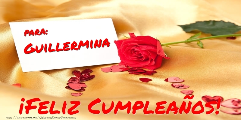 Felicitaciones de cumpleaños - Corazón & Rosas | para: Guillermina ¡Feliz Cumpleaños!