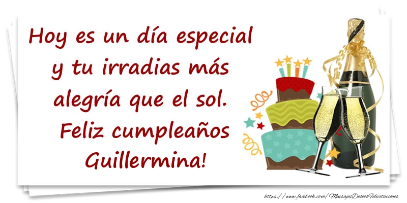 Felicitaciones de cumpleaños - Champán & Tartas | Hoy es un día especial y tu irradias más alegría que el sol. Feliz cumpleaños Guillermina!