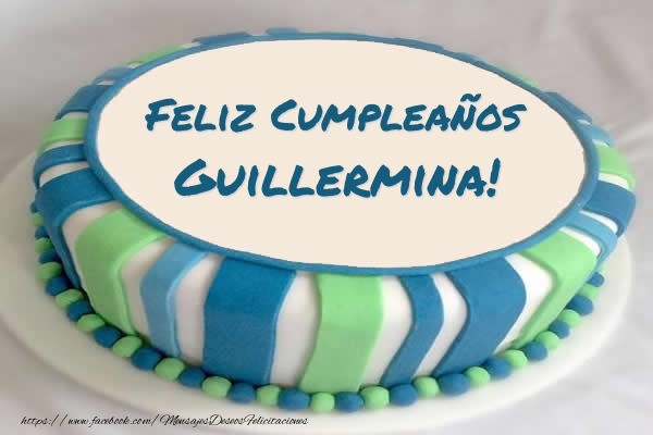 Felicitaciones de cumpleaños - Tarta Feliz Cumpleaños Guillermina!
