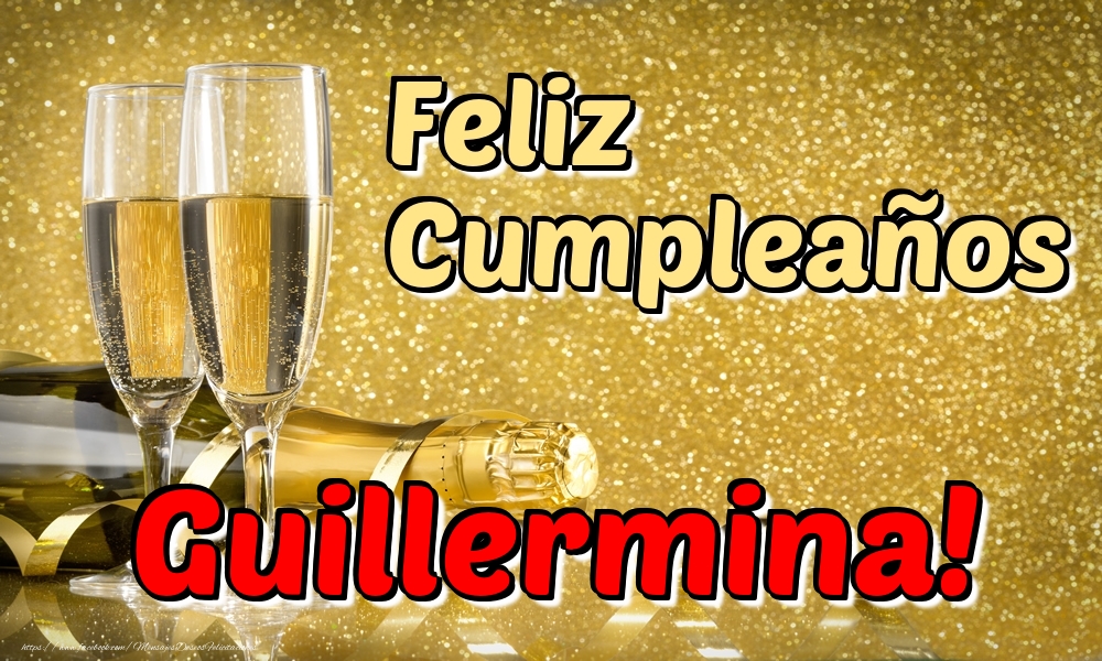 Felicitaciones de cumpleaños - Champán | Feliz Cumpleaños Guillermina!