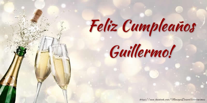 Felicitaciones de cumpleaños - Champán | Feliz Cumpleaños Guillermo!