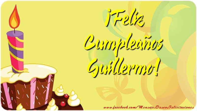 Felicitaciones de cumpleaños - Globos & Tartas | ¡Feliz Cumpleaños Guillermo